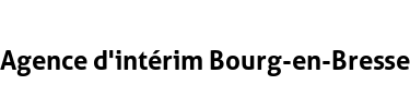 Agence d'intérim Bourg-en-Bresse